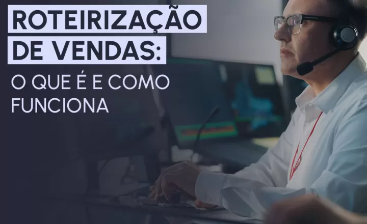 blog Roteirização de vendas: O que é e como funciona