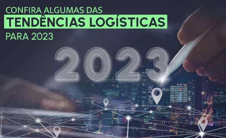 blog Tendências logísticas para 2023: tecnologia e transporte de cargas