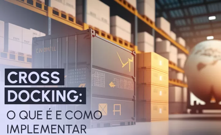 blog Cross Docking: O que é e como implementar