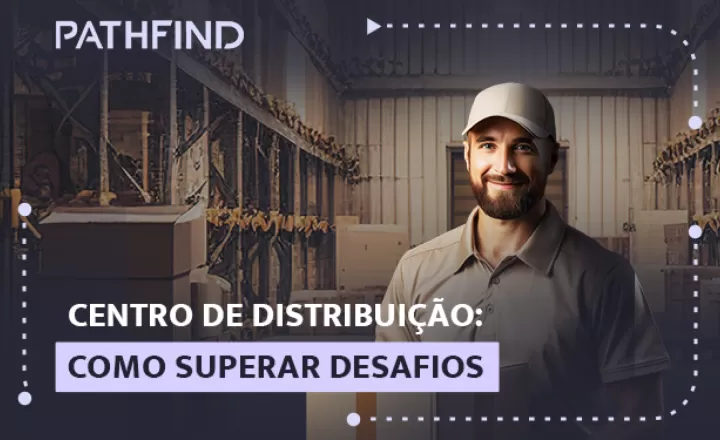 blog Centro de Distribuição: como superar desafios