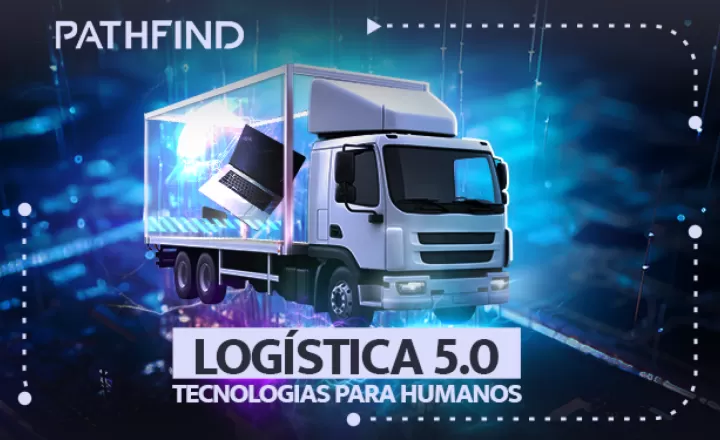 blog LOGÍSTICA 5.0: Tecnologias para humanos